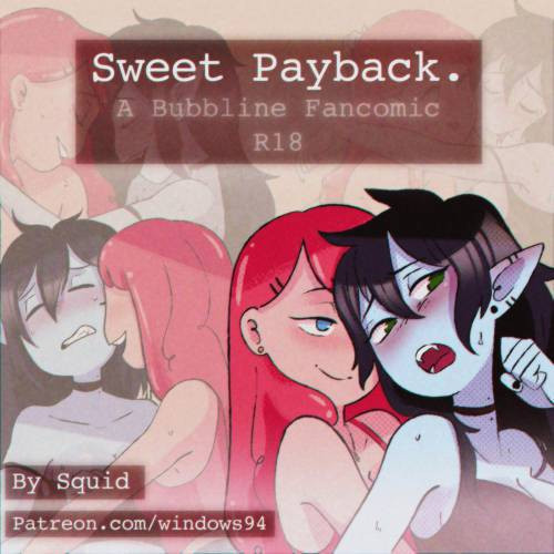 Sweet Payback. A Bubbleline Fancomics / Сладкая расплата. Фанкомикс по Бабллин